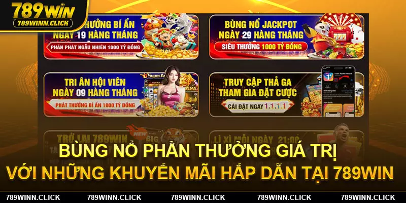 Bùng nổ phần thưởng giá trị với những khuyến mãi hấp dẫn tại 789WIN