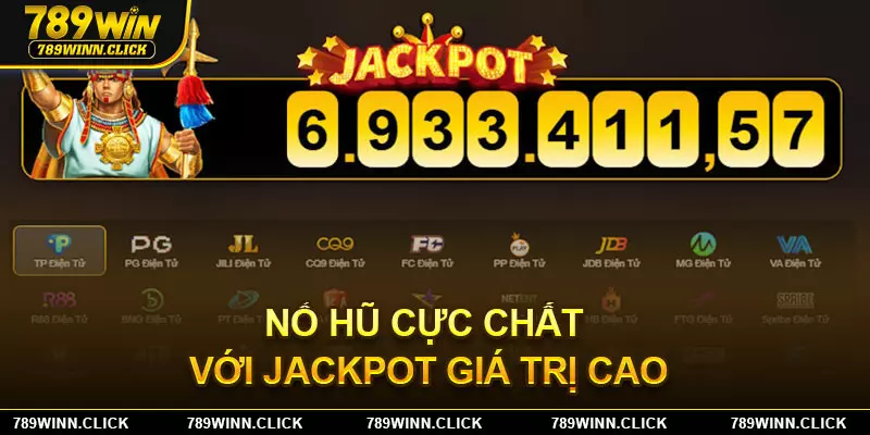 Nổ hũ cực chất với Jackpot giá trị cao